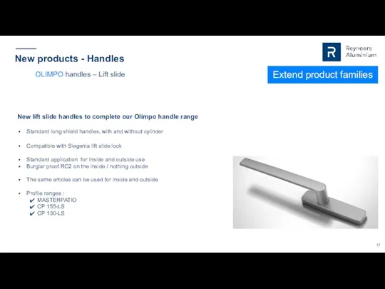 New products - Handles Extend product families OLIMPO handles – Lift slide