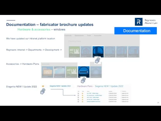 Documentation – fabricator brochure updates We have updated our intranet platform location