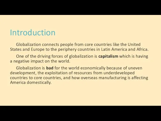 Introduction Globalization connects people from core countries like the United States and