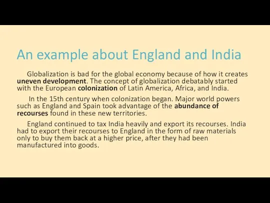An example about England and India Globalization is bad for the global