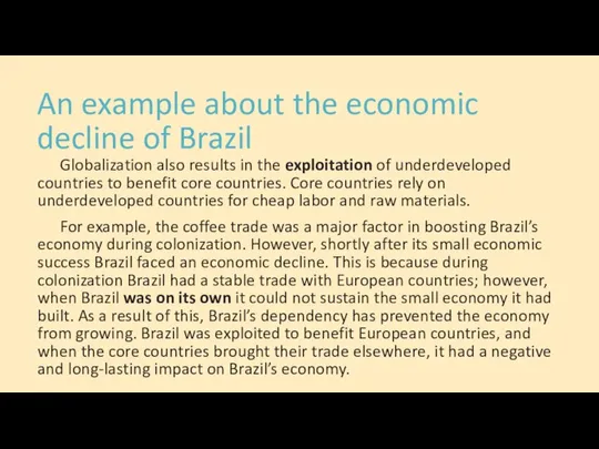An example about the economic decline of Brazil Globalization also results in
