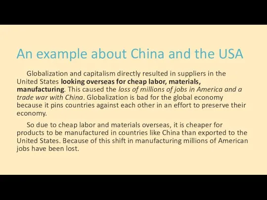 An example about China and the USA Globalization and capitalism directly resulted