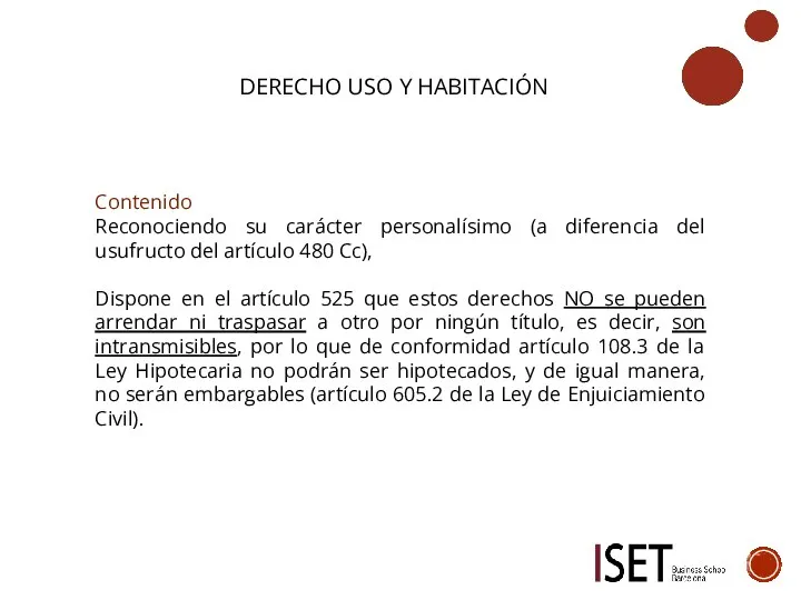 DERECHO USO Y HABITACIÓN Contenido Reconociendo su carácter personalísimo (a diferencia del