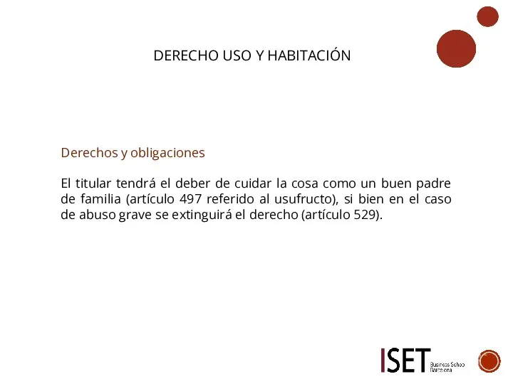 DERECHO USO Y HABITACIÓN Derechos y obligaciones El titular tendrá el deber