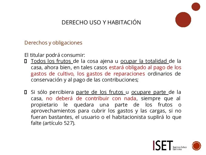 DERECHO USO Y HABITACIÓN Derechos y obligaciones El titular podrá consumir: Todos