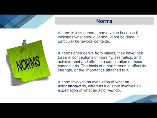 A norm is less general than a value because it indicates what