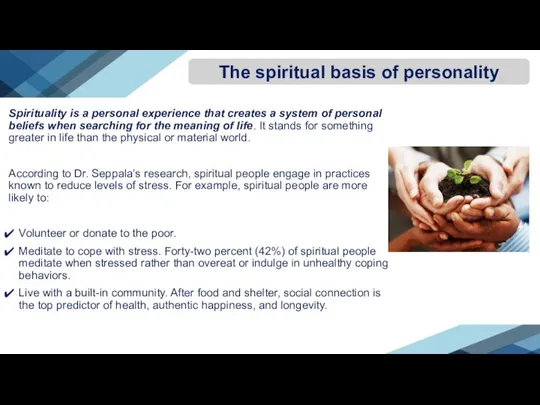 Spirituality is a personal experience that creates a system of personal beliefs