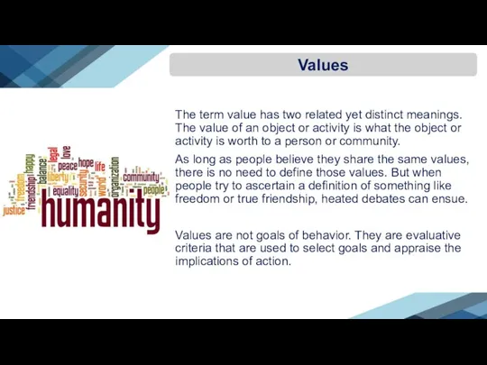 The term value has two related yet distinct meanings. The value of