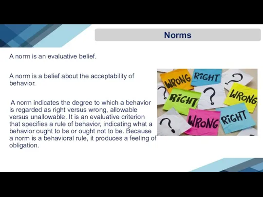 A norm is an evaluative belief. A norm is a belief about