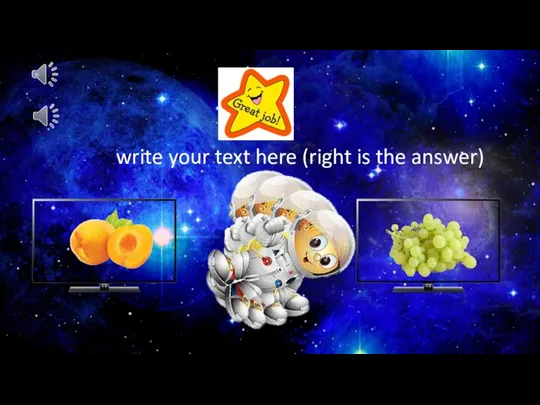 Write your text here (right is the answer)
