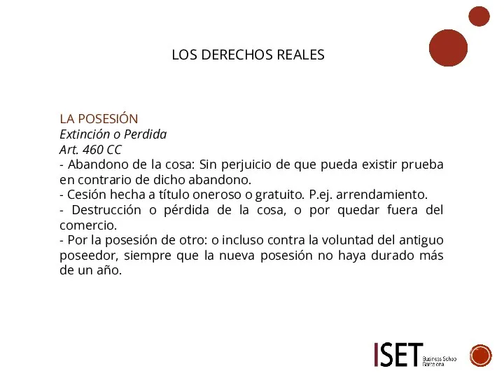 LOS DERECHOS REALES LA POSESIÓN Extinción o Perdida Art. 460 CC -