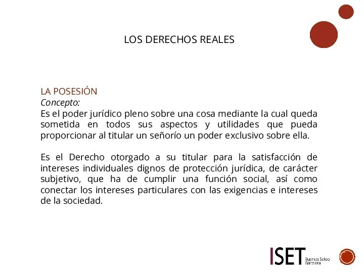 LOS DERECHOS REALES LA POSESIÓN Concepto: Es el poder jurídico pleno sobre