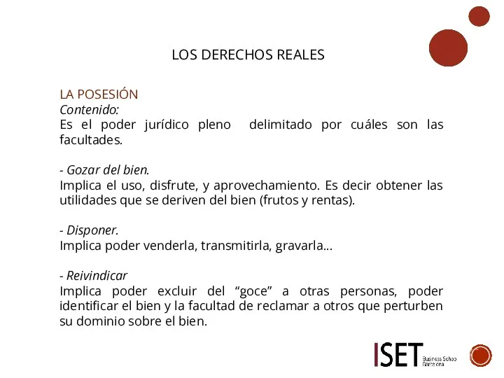 LOS DERECHOS REALES LA POSESIÓN Contenido: Es el poder jurídico pleno delimitado