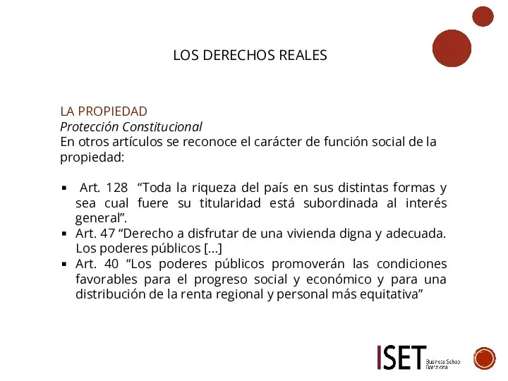 LOS DERECHOS REALES LA PROPIEDAD Protección Constitucional En otros artículos se reconoce