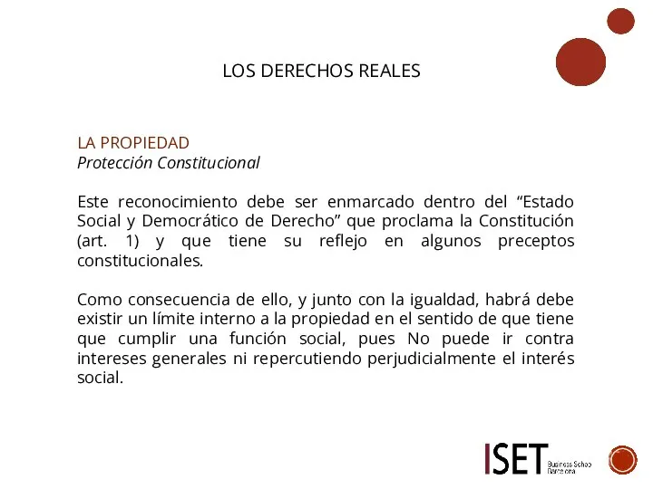 LOS DERECHOS REALES LA PROPIEDAD Protección Constitucional Este reconocimiento debe ser enmarcado