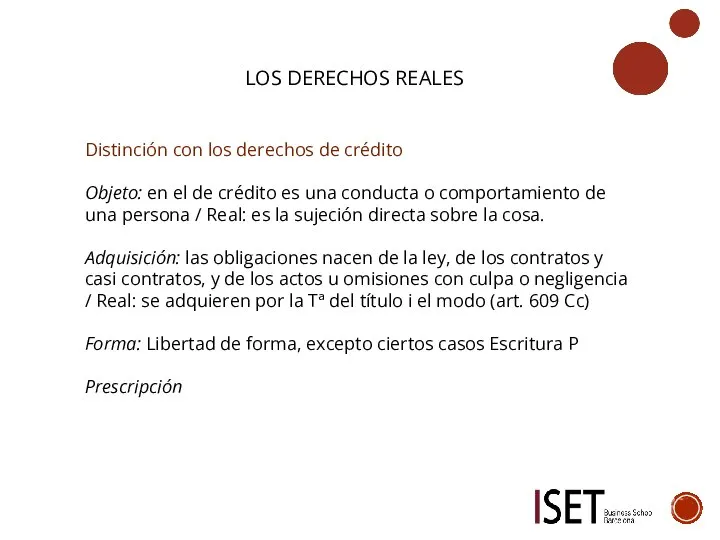 LOS DERECHOS REALES Distinción con los derechos de crédito Objeto: en el