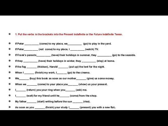 1. Put the verbs in the brackets into the Present Indefinite or