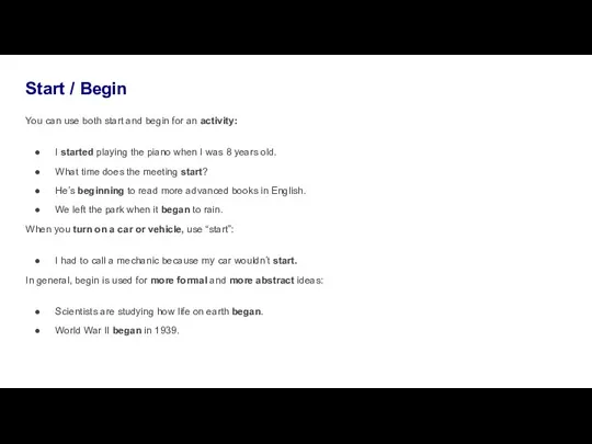 Start / Begin You can use both start and begin for an