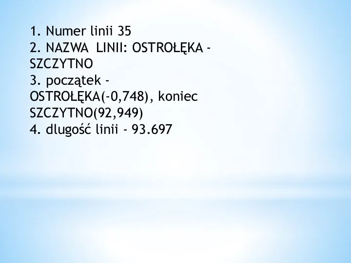 1. Numer linii 35 2. NAZWA LINII: OSTROŁĘKA - SZCZYTNO 3. początek