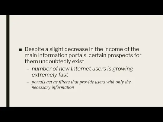 Despite a slight decrease in the income of the main information portals,
