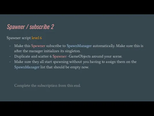 Spawner / subscribe 2 Spawner script level 6 Make this Spawner subscribe