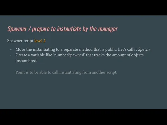 Spawner / prepare to instantiate by the manager Spawner script level 2