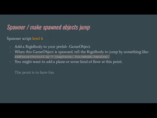 Spawner / make spawned objects jump Spawner script level 4 Add a