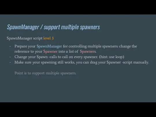 SpawnManager / support multiple spawners SpawnManager script level 3 Prepare your SpawnManager