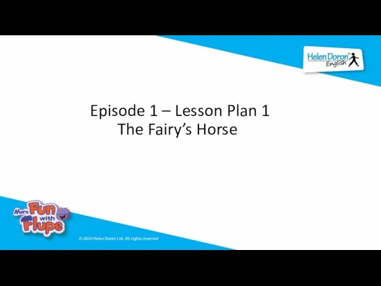 Episode 1 – Lesson Plan 1 The Fairy’s Horse