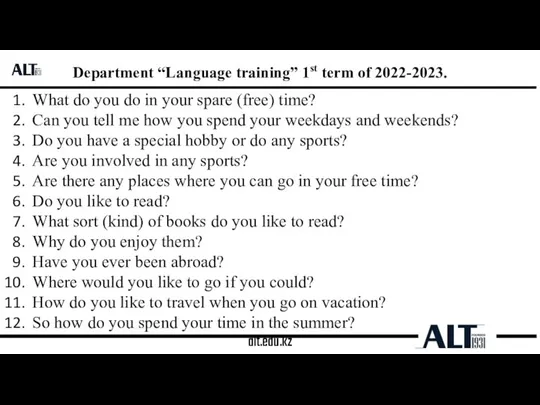 alt.edu.kz Department “Language training” 1st term of 2022-2023. What do you do