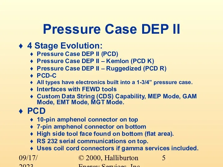 © 2000, Halliburton Energy Services, Inc. 09/17/2023 Pressure Case DEP II 4