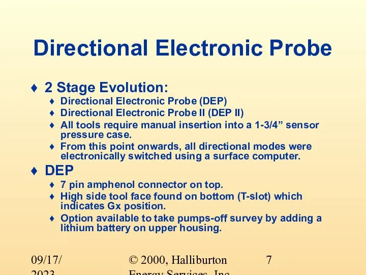 © 2000, Halliburton Energy Services, Inc. 09/17/2023 Directional Electronic Probe 2 Stage