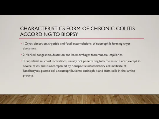 CHARACTERISTICS FORM OF CHRONIC COLITIS ACCORDING TO BIOPSY 1Crypt distortion, cryptitis and