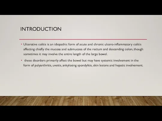 INTRODUCTION Ulcerative colitis is an idiopathic form of acute and chronic ulcero-inflammatory