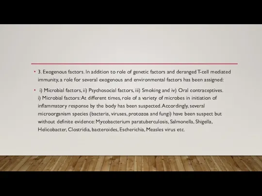 3. Exogenous factors. In addition to role of genetic factors and deranged