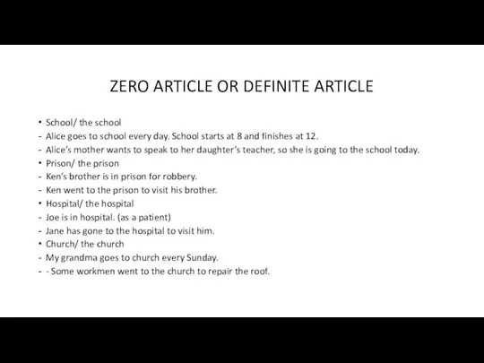 ZERO ARTICLE OR DEFINITE ARTICLE School/ the school Alice goes to school