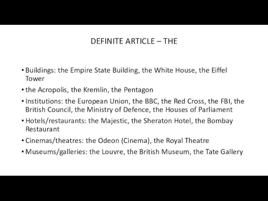 DEFINITE ARTICLE – THE Buildings: the Empire State Building, the White House,