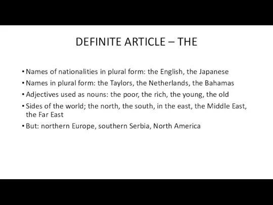 DEFINITE ARTICLE – THE Names of nationalities in plural form: the English,