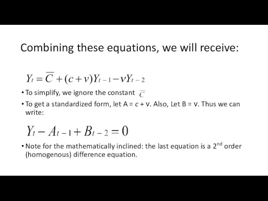 Combining these equations, we will receive: To simplify, we ignore the constant