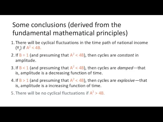 Some conclusions (derived from the fundamental mathematical principles) There will be cyclical