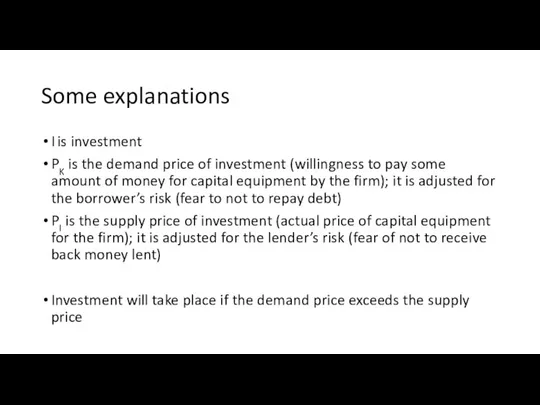 Some explanations I is investment PK is the demand price of investment