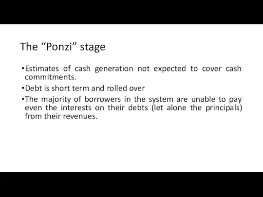 The “Ponzi” stage Estimates of cash generation not expected to cover cash