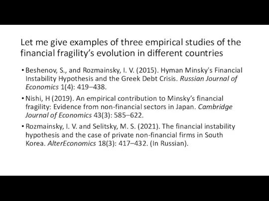 Let me give examples of three empirical studies of the financial fragility’s