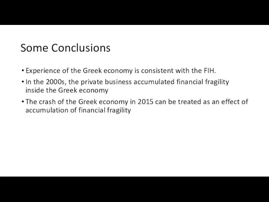 Some Conclusions Experience of the Greek economy is consistent with the FIH.