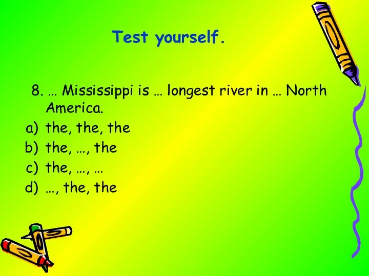 8. … Mississippi is … longest river in … North America. the,