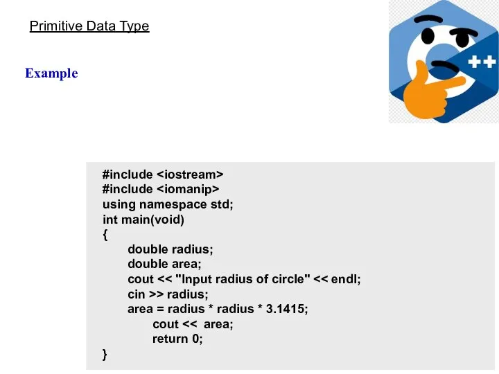 Primitive Data Type Example #include #include using namespace std; int main(void) {