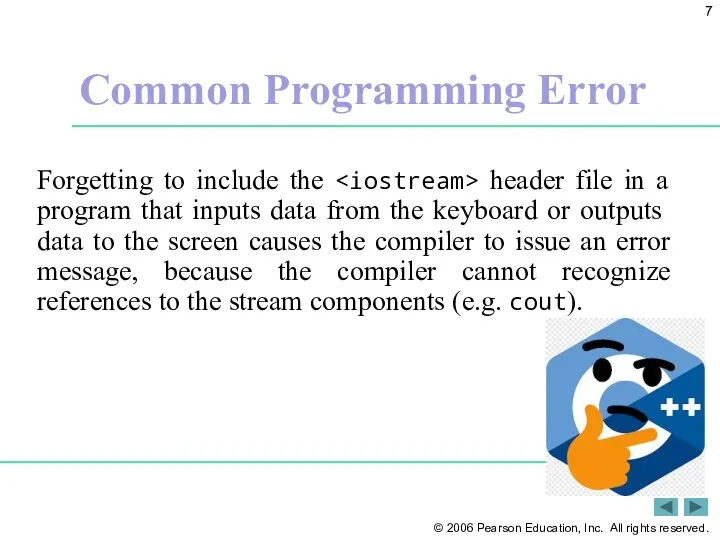 Common Programming Error Forgetting to include the header file in a program