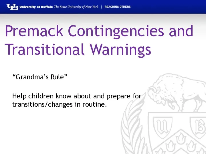 Premack Contingencies and Transitional Warnings “Grandma’s Rule” Help children know about and