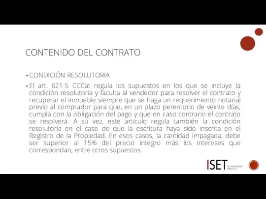 CONTENIDO DEL CONTRATO CONDICIÓN RESOLUTORIA El art. 621-5 CCCat regula los supuestos