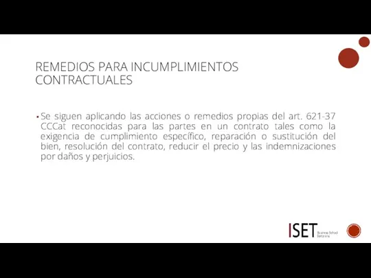 REMEDIOS PARA INCUMPLIMIENTOS CONTRACTUALES Se siguen aplicando las acciones o remedios propias